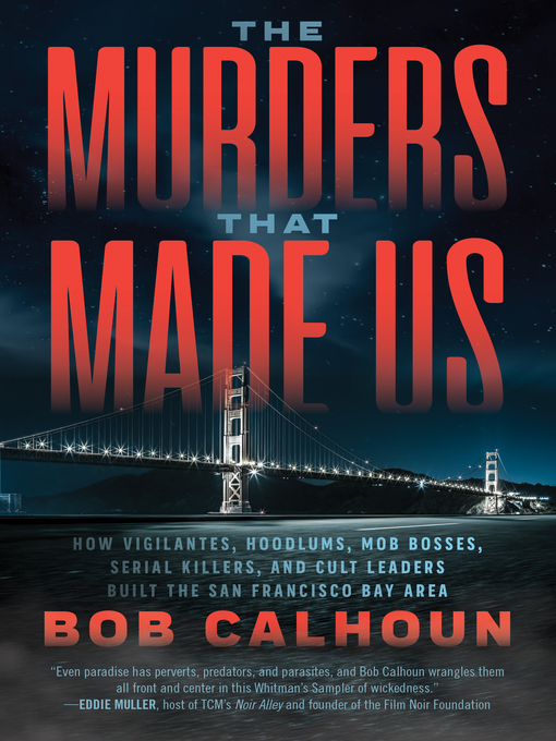 Title details for The Murders That Made Us by Bob Calhoun - Available